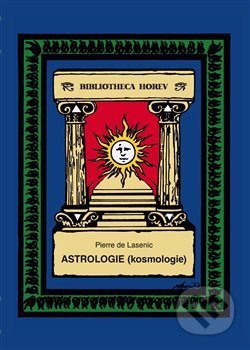 Kniha: Astrologie (Kosmologie) (Pierre de Lasenic). Vodnář, 2020 Kniha: Astrologie (Kosmologie) (Pierre de Lasenic). Vodnář, 2020