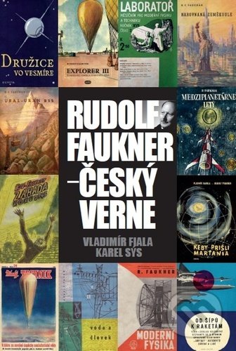 Kniha: Rudolf Faukner - Český Verne (Karel Sýs a Vladimír Fiala). Karel Sýs, 2020 Kniha: Rudolf Faukner - Český Verne (Karel Sýs a Vladimír Fiala). Karel Sýs, 2020