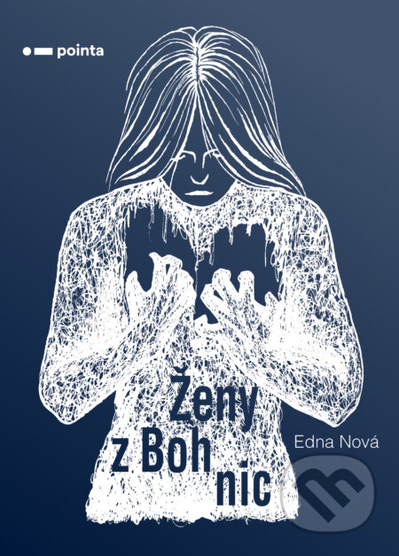 E-kniha: Ženy z Bohnic (Edna Nová). Pointa, 2020 E-kniha: Ženy z Bohnic (Edna Nová). Pointa, 2020