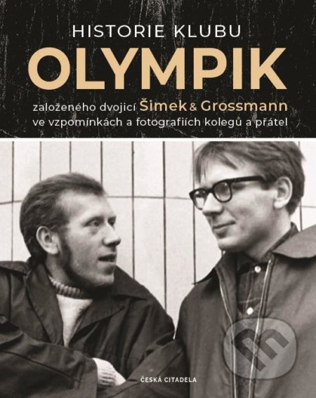 Kniha: Historie klubu Olympik založeného dvojící Šimek a Grossmann ve vzpomínkách a fotografiích kolegů a přátel (Lubomír Červený). Česká citadela, 2020 Kniha: Historie klubu Olympik založeného dvojící Šimek a Grossmann ve vzpomínkách a fotografiích kolegů a přátel (Lubomír Červený). Česká citadela, 2020