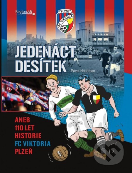 Kniha: Jedenáct desítek aneb 110 historie FC Viktoria Plzeň (Pavel Hochman). Regionall, 2020 Kniha: Jedenáct desítek aneb 110 historie FC Viktoria Plzeň (Pavel Hochman). Regionall, 2020