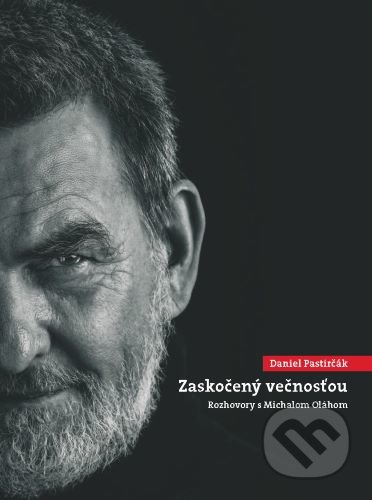 Kniha: Daniel Pastirčák: Zaskočený večnosťou (Daniel Pastirčák a Michal Oláh). W PRESS, 2020 Kniha: Daniel Pastirčák: Zaskočený večnosťou (Daniel Pastirčák a Michal Oláh). W PRESS, 2020