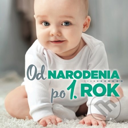 Kniha: Od narodenia po 1 rok (Dagmar Baluchová a Gabriela Zelinková). ORBIS IN, 2020 Kniha: Od narodenia po 1 rok (Dagmar Baluchová a Gabriela Zelinková). ORBIS IN, 2020