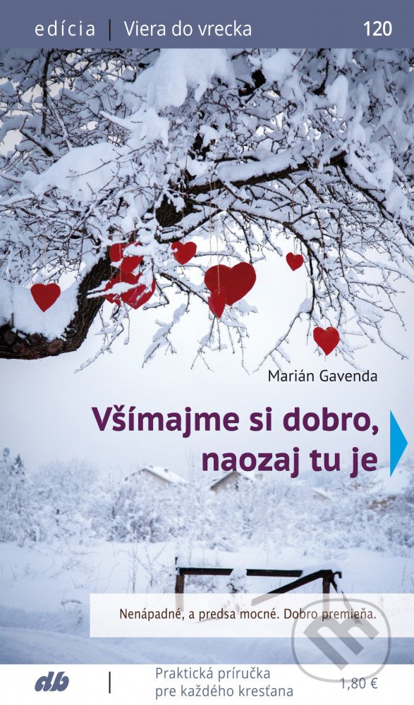 Kniha: Všímajme si dobro, naozaj je tu (Marián Gavenda). Don Bosco, 2020 Kniha: Všímajme si dobro, naozaj je tu (Marián Gavenda). Don Bosco, 2020