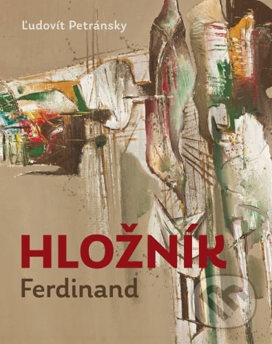 Kniha: Ferdinand Hložník (Ľudovít Petránsky). Design Friendly, 2020 Kniha: Ferdinand Hložník (Ľudovít Petránsky). Design Friendly, 2020