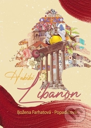 Kniha: Habibi Libanon (Božena Farhatová-Popadičová). Vydavateľstvo Michala Vaška, 2020 Kniha: Habibi Libanon (Božena Farhatová-Popadičová). Vydavateľstvo Michala Vaška, 2020