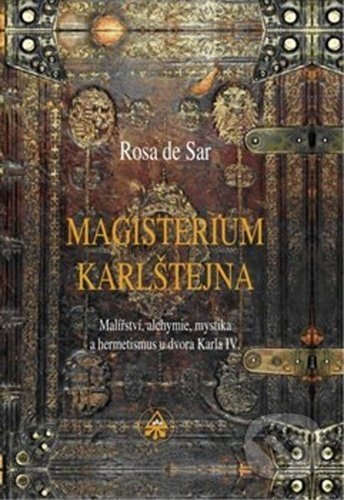 Kniha: Magisterium Karlštejna (Rosa de Sar). SAR, 2020 Kniha: Magisterium Karlštejna (Rosa de Sar). SAR, 2020