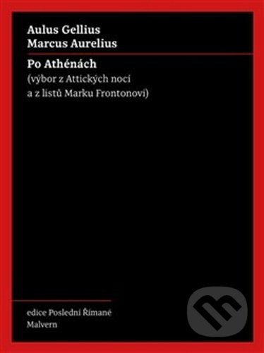 Kniha: Po Athénách (Aulus Gellius a Marcus Aurelius). Malvern, 2020 Kniha: Po Athénách (Aulus Gellius a Marcus Aurelius). Malvern, 2020