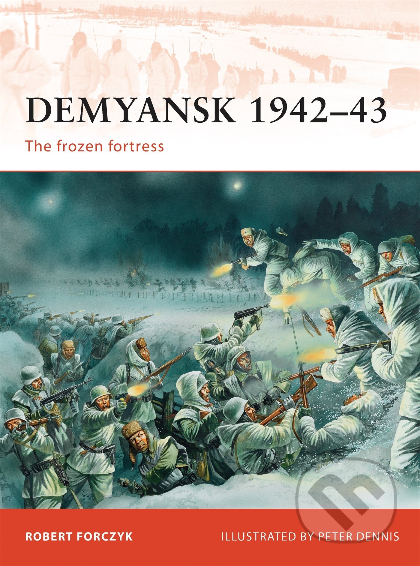 Kniha: Demyansk 1942-43 (Robert Forczyk). Osprey Publishing, 2012 Kniha: Demyansk 1942-43 (Robert Forczyk). Osprey Publishing, 2012