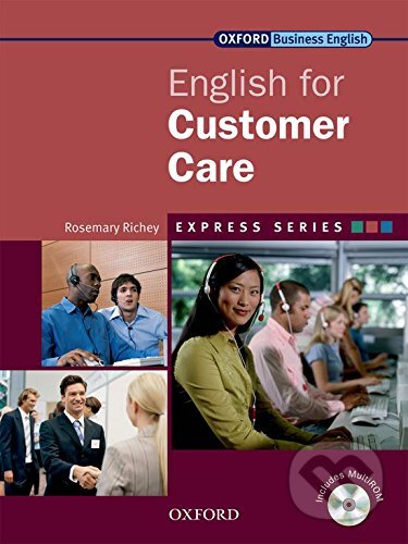 Kniha: English for Customer Care: Student's Book (Rosemary Richey). Oxford University Press, 2007 Kniha: English for Customer Care: Student's Book (Rosemary Richey). Oxford University Press, 2007