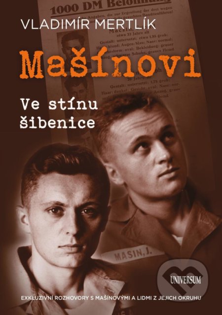 Kniha: Mašínovi – Ve stínu šibenice (Vladimír Mertlík). Universum, 2020 Kniha: Mašínovi – Ve stínu šibenice (Vladimír Mertlík). Universum, 2020