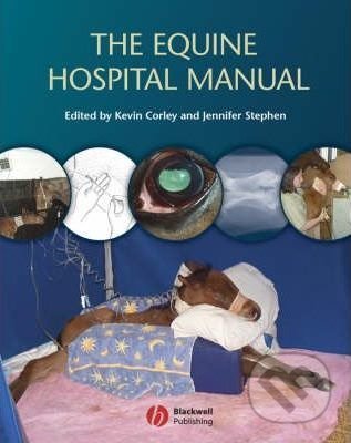 Kniha: The Equine Hospital Manual (John Wiley & Sons). John Wiley & Sons, 2008 Kniha: The Equine Hospital Manual (John Wiley & Sons). John Wiley & Sons, 2008
