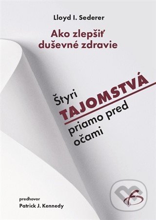Kniha: Ako zlepšiť duševné zdravie (Lloyd I.Sederer). Vydavateľstvo F, 2020 Kniha: Ako zlepšiť duševné zdravie (Lloyd I.Sederer). Vydavateľstvo F, 2020