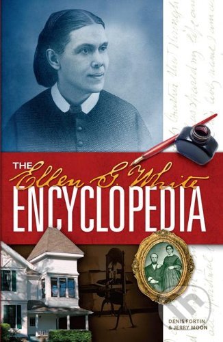 Kniha: The Ellen G. White Encyclopedia (Denis Fortin a Jerry Allen Moon). Review & Herald, 2014 Kniha: The Ellen G. White Encyclopedia (Denis Fortin a Jerry Allen Moon). Review & Herald, 2014