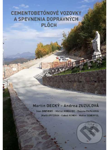 Cementobetónové vozovky a spevnenia dopravných plôch - Martin Decký,Andrea Zuzulová, kolektív autorov, EDIS, 2020
