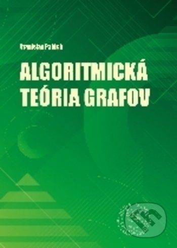 Kniha: Algoritmická teória grafov (Stanislav Palúch). EDIS, 2020 Kniha: Algoritmická teória grafov (Stanislav Palúch). EDIS, 2020