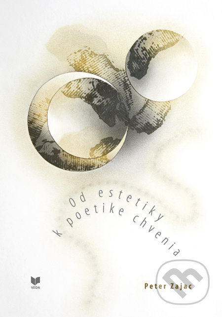 Od estetiky k poetike chvenia - Peter Zajac, VEDA, 2020