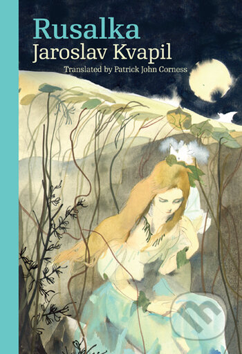 Kniha: Rusalka (Jaroslav Kvapil). Karolinum, 2020 Kniha: Rusalka (Jaroslav Kvapil). Karolinum, 2020