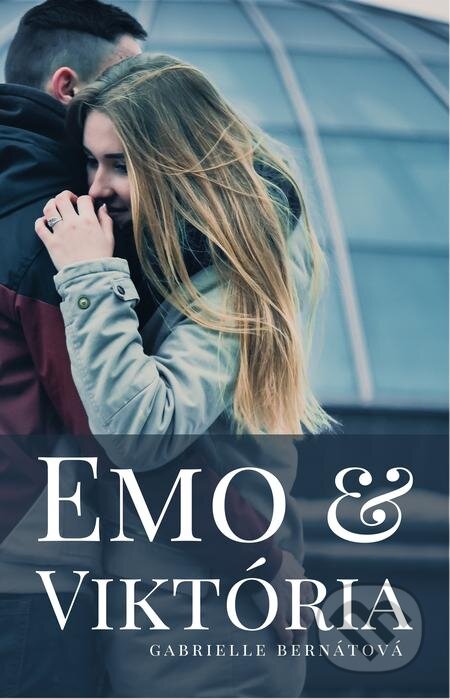 E-kniha: Emo&Viktória (Gabrielle Bernátová). Gabrielle Bernátová, 2020 E-kniha: Emo&Viktória (Gabrielle Bernátová). Gabrielle Bernátová, 2020