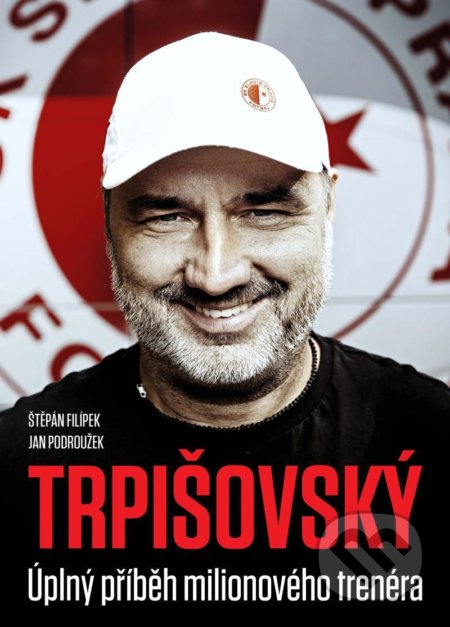 Kniha: Trpišovský: Úplný příběh milionového trenéra (CZECH NEWS CENTER). CZECH NEWS CENTER, 2020 Kniha: Trpišovský: Úplný příběh milionového trenéra (CZECH NEWS CENTER). CZECH NEWS CENTER, 2020