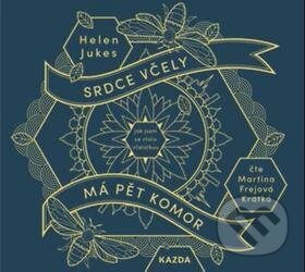 Audiokniha: Srdce včely má pět komor (Helen Jukes). Nakladatelství KAZDA, 2020 Audiokniha: Srdce včely má pět komor (Helen Jukes). Nakladatelství KAZDA, 2020
