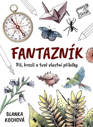 Kniha: Fantazník - Piš, kresli a tvoř vlastní příběhy (Blanka Kochová). Zoner Press, 2020 Kniha: Fantazník - Piš, kresli a tvoř vlastní příběhy (Blanka Kochová). Zoner Press, 2020