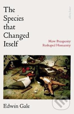 Kniha: The Species That Changed Itself (Edwin Gale). Allen Lane, 2020 Kniha: The Species That Changed Itself (Edwin Gale). Allen Lane, 2020