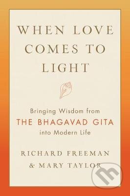 Kniha: When Love Comes to Light (Richard Freeman a Mary Tyler). , 2020 Kniha: When Love Comes to Light (Richard Freeman a Mary Tyler). , 2020