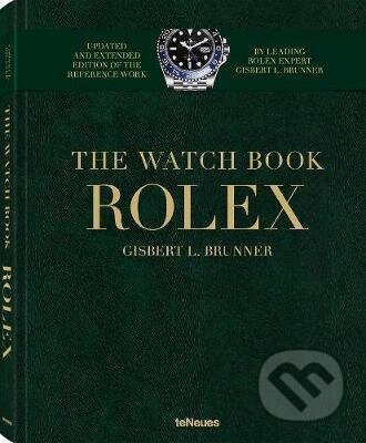 Kniha: The Rolex: The Watch Book (New, Extended Edition) (Gisbert Brunner). Te Neues, 2020 Kniha: The Rolex: The Watch Book (New, Extended Edition) (Gisbert Brunner). Te Neues, 2020