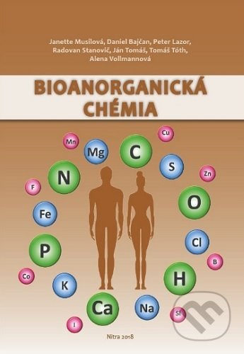 Kniha: Bioanorganická chémia (Janette Musilová). Slovenská poľnohospodárska univerzita v Nitre, 2018 Kniha: Bioanorganická chémia (Janette Musilová). Slovenská poľnohospodárska univerzita v Nitre, 2018