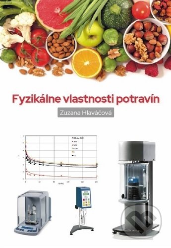 Kniha: Fyzikálne vlastnosti potravín (Zuzana Hlaváčová). Slovenská poľnohospodárska univerzita v Nitre, 2019 Kniha: Fyzikálne vlastnosti potravín (Zuzana Hlaváčová). Slovenská poľnohospodárska univerzita v Nitre, 2019