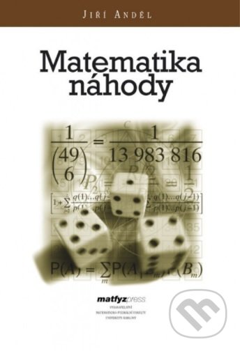 Kniha: Matematika náhody (Jiří Anděl). MatfyzPress, 2020 Kniha: Matematika náhody (Jiří Anděl). MatfyzPress, 2020