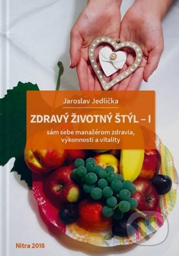 Kniha: Zdravý životný štýl I (Jaroslav Jedlička). Slovenská poľnohospodárska univerzita v Nitre, 2018 Kniha: Zdravý životný štýl I (Jaroslav Jedlička). Slovenská poľnohospodárska univerzita v Nitre, 2018