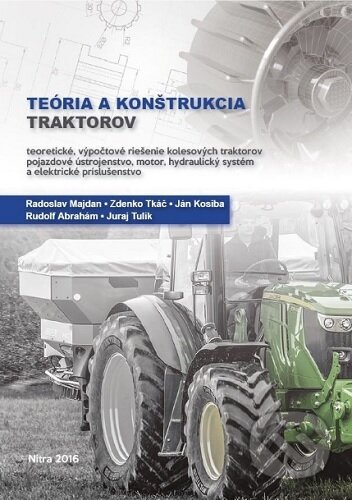 Kniha: Teória a konštrukcia traktorov (Radoslav Majdan). Slovenská poľnohospodárska univerzita v Nitre, 2016 Kniha: Teória a konštrukcia traktorov (Radoslav Majdan). Slovenská poľnohospodárska univerzita v Nitre, 2016