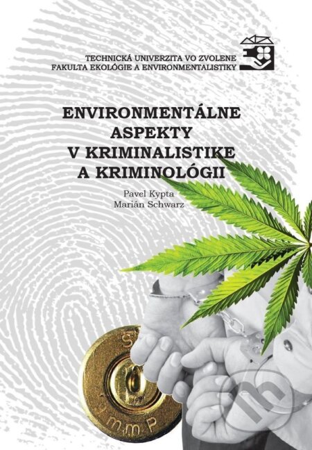 Kniha: Environmentálne aspekty v kriminalistike a kriminológii (Pavel Kypta a Marián Schwarz). Technická univerzita vo Zvolene, 2019 Kniha: Environmentálne aspekty v kriminalistike a kriminológii (Pavel Kypta a Marián Schwarz). Technická univerzita vo Zvolene, 2019