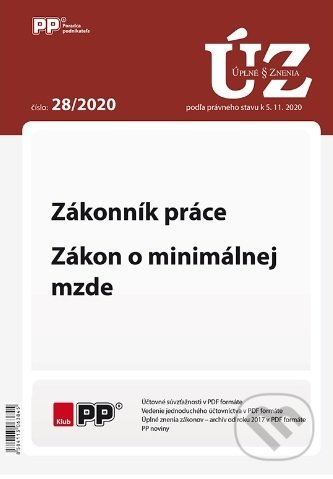 Úplné znenia zákonov28/2020 Zákonník práce, Zákon o minimálnej mzde (Poradca podnikateľa). Poradca podnikateľa, 2020 Úplné znenia zákonov28/2020 Zákonník práce, Zákon o minimálnej mzde (Poradca podnikateľa). Poradca podnikateľa, 2020