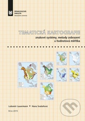 Kniha: Tematická kartografie (Lubomír Lauermann). Masarykova univerzita, 2015 Kniha: Tematická kartografie (Lubomír Lauermann). Masarykova univerzita, 2015