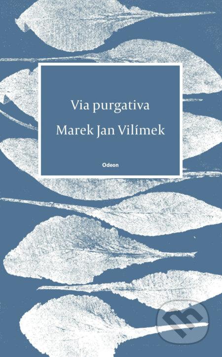 E-kniha: Via purgativa (Jan Marek Vilímek). Odeon, 2020 E-kniha: Via purgativa (Jan Marek Vilímek). Odeon, 2020