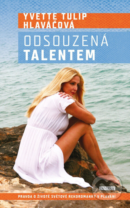 E-kniha: Odsouzená talentem (Yvette Tulip Hlaváčová). Brána, 2020 E-kniha: Odsouzená talentem (Yvette Tulip Hlaváčová). Brána, 2020