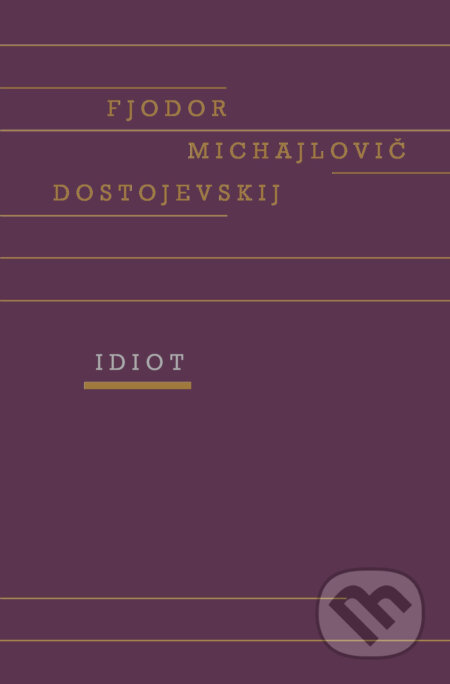 E-kniha: Idiot (Fiodor Michajlovič Dostojevskij). Odeon, 2020 E-kniha: Idiot (Fiodor Michajlovič Dostojevskij). Odeon, 2020