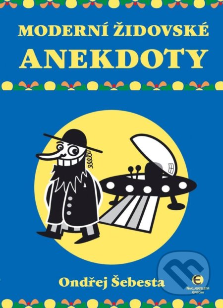 Kniha: Moderní židovské anekdoty (Ondřej Šebesta). Epocha, 2020 Kniha: Moderní židovské anekdoty (Ondřej Šebesta). Epocha, 2020