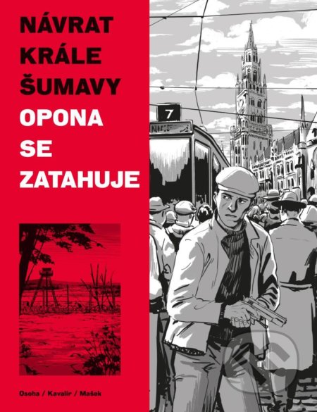 Kniha: Návrat Krále Šumavy 3: Opona se zatahuje (Karel Osoha, Ondřej Kavalír a Vojtěch Mašek). Euromedia, 2020 Kniha: Návrat Krále Šumavy 3: Opona se zatahuje (Karel Osoha, Ondřej Kavalír a Vojtěch Mašek). Euromedia, 2020