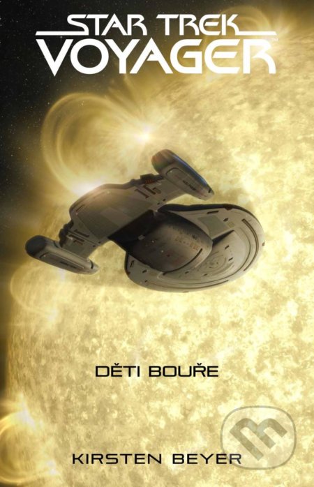 Kniha: Star Trek: Voyager – Děti bouře (Kirsten Beyer), 2021 Kniha: Star Trek: Voyager – Děti bouře (Kirsten Beyer), 2021