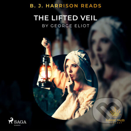Audiokniha: B. J. Harrison Reads The Lifted Veil (EN) (George Eliot). Saga Egmont, 2020 Audiokniha: B. J. Harrison Reads The Lifted Veil (EN) (George Eliot). Saga Egmont, 2020