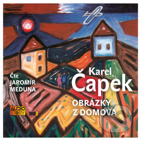 Audiokniha: Obrázky z domova (Karel Čapek). AudioStory, 2020 Audiokniha: Obrázky z domova (Karel Čapek). AudioStory, 2020