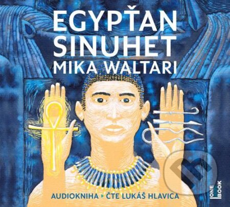 Audiokniha: Egypťan Sinuhet (Mika Waltari). OneHotBook, 2020 Audiokniha: Egypťan Sinuhet (Mika Waltari). OneHotBook, 2020