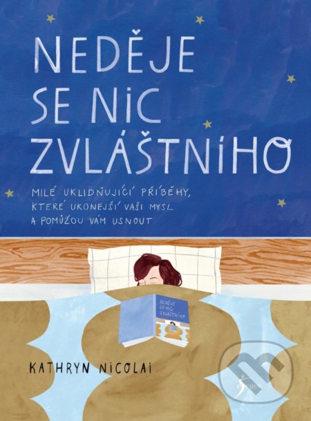 Kniha: Neděje se nic zvláštního (Kathryn Nicolai). Esence, 2020 Kniha: Neděje se nic zvláštního (Kathryn Nicolai). Esence, 2020