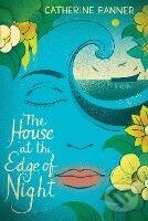 Kniha: The House at the Edge of Night (Catherine Banner). Random House, 2016 Kniha: The House at the Edge of Night (Catherine Banner). Random House, 2016