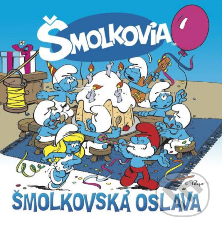 Hudobné CD: Šmolkovia: Šmolkovská oslava (). , 2017 Hudobné CD: Šmolkovia: Šmolkovská oslava (). , 2017