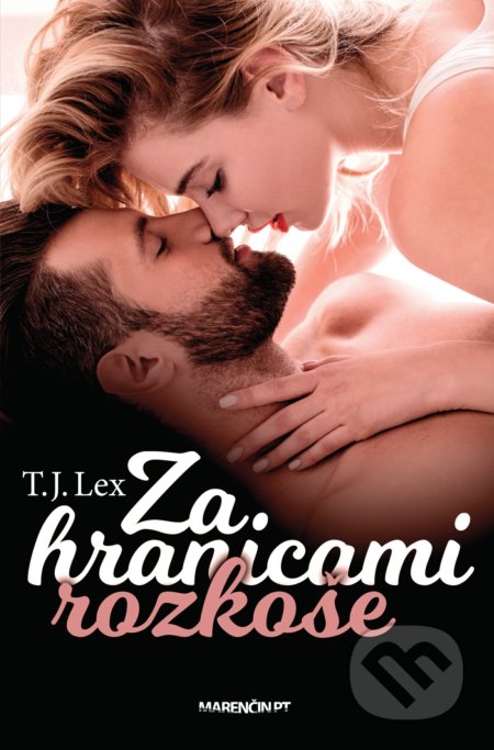 Kniha: Za hranicami rozkoše (T.J. Lex). Marenčin PT, 2020 Kniha: Za hranicami rozkoše (T.J. Lex). Marenčin PT, 2020